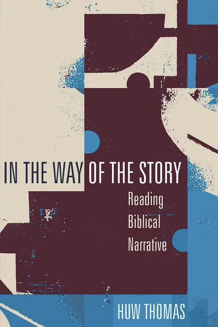 In the Way of the Story: Reading Biblical Narrative - Paperback