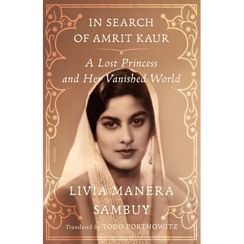In Search of Amrit Kaur: A Lost Princess and Her Vanished World - Paperback
