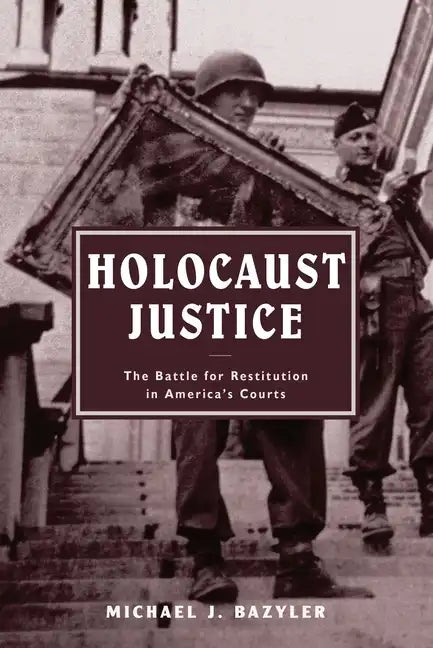 Holocaust Justice: The Battle for Restitution in America's Courts - Paperback