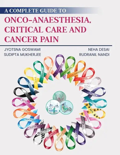 A Complete Guide to Onco-Anaesthesia, Critical Care and Cancer Pain - Paperback