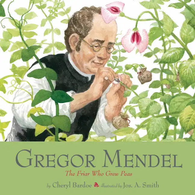 Gregor Mendel: The Friar Who Grew Peas - Paperback