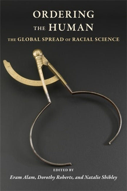 Ordering the Human: The Global Spread of Racial Science - Paperback