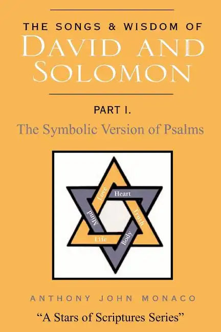 The Songs and Wisdom of DAVID AND SOLOMON Part I: The Symbolic Version of Psalms - Paperback