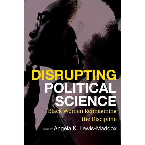 Disrupting Political Science: Black Women Reimagining the Discipline - Paperback