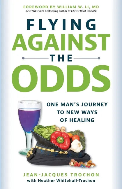 Flying Against the Odds: One Man's Journey to New Ways of Healing - Paperback