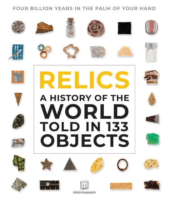 Relics: A History of the World Told in 133 Objects - Hardcover