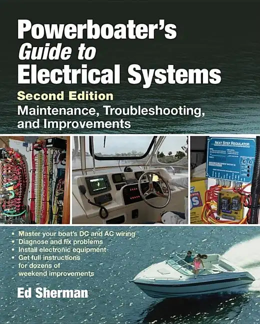 Powerboater's Guide to Electrical Systems: Maintenance, Troubleshooting, and Improvements - Hardcover