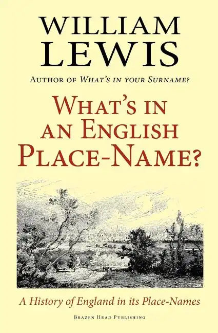 What's in an English Place-Name? a History of England in Its Place-Names - Paperback