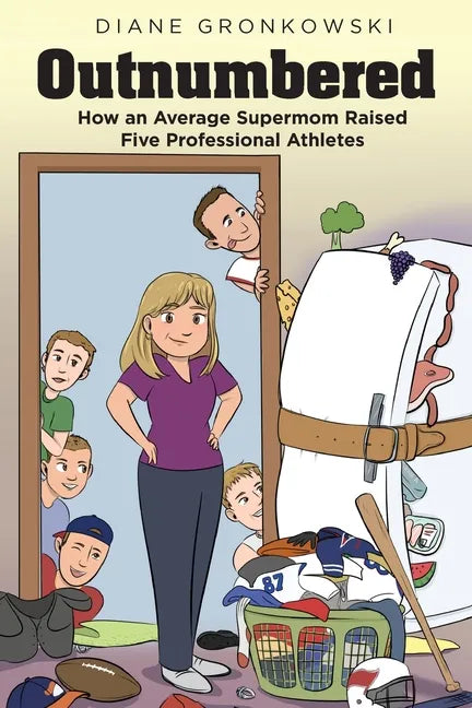 Outnumbered: How an Average Supermom Raised Five Professional Athletes - Paperback