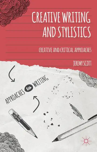 Creative Writing and Stylistics: Creative and Critical Approaches - Paperback