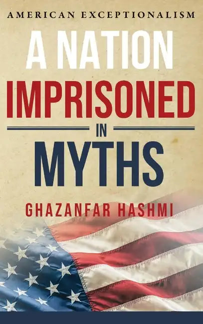 A Nation Imprisoned in Myths - Hardcover