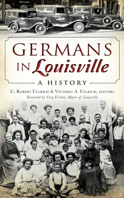 Germans in Louisville: A History - Hardcover