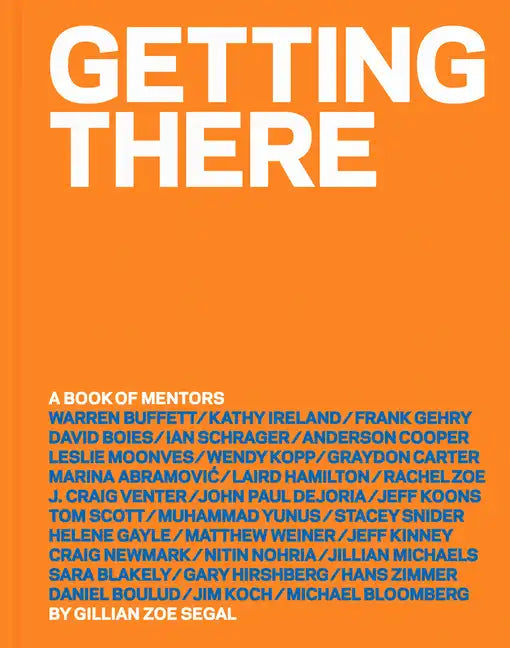 Getting There: A Book of Mentors - Hardcover