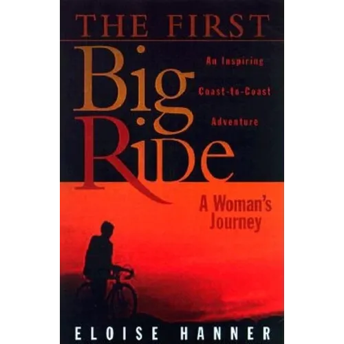 The First Big Ride: A Woman's Journey - Paperback