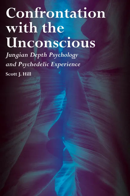 Confrontation with the Unconscious: Jungian Depth Psychology and Psychedelic Experience - Paperback