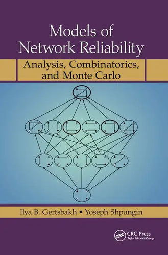 Models of Network Reliability: Analysis, Combinatorics, and Monte Carlo - Paperback
