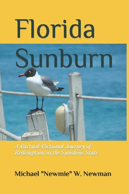 Florida Sunburn: A Factual-Fictional Journey of Redemption in the Sunshine State - Paperback