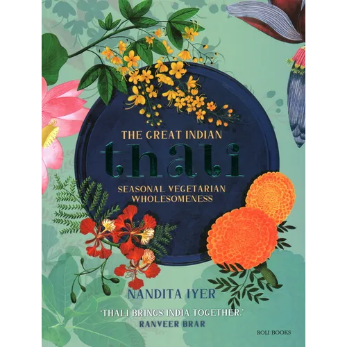 The Great Indian Thali: Seasonal Vegetarian Wholesomeness - Hardcover