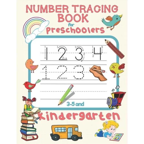 Number Tracing Book for Preschoolers 3-5 and Kindergarten: Number Tracing Book for Kids 3-5 - Practice Writing Numbers 1-10 Worksheets for Preschooler - Paperback