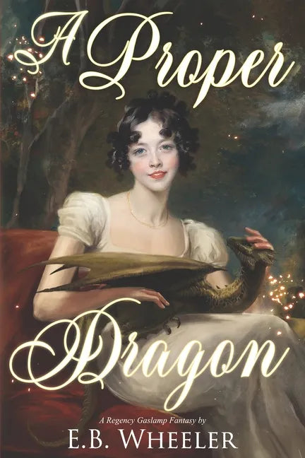 A Proper Dragon: A Regency Gaslamp Fantasy - Paperback