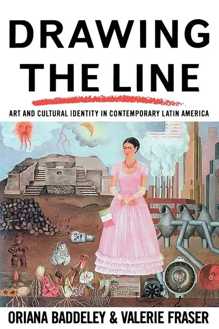 Drawing the Line: Art and Cultural Identity in Contemporary Latin America - Paperback