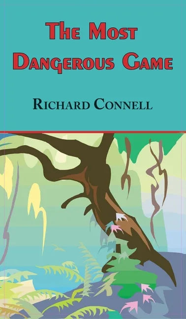 Most Dangerous Game - Richard Connell's Original Masterpiece - Hardcover