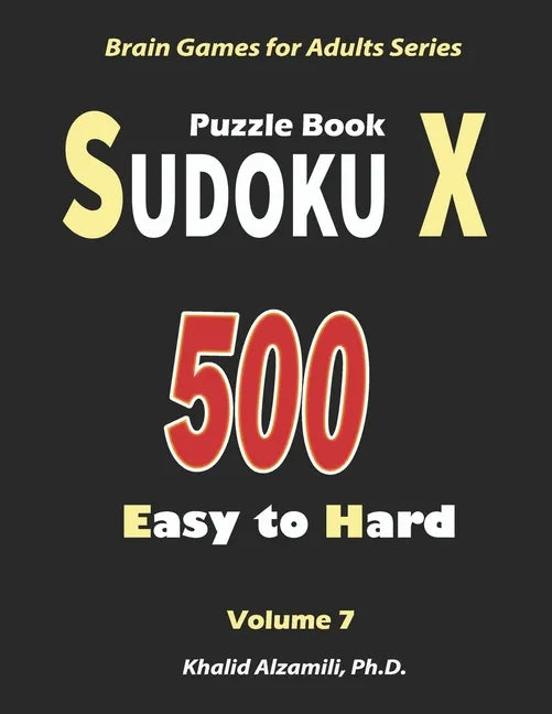Sudoku X Puzzle Book: 500 Easy to Hard: : Keep Your Brain Young - Paperback