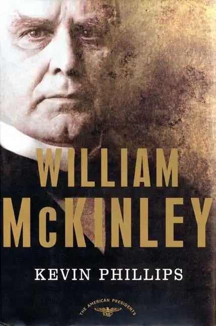William McKinley: The American Presidents Series: The 25th President, 1897-1901 - Hardcover