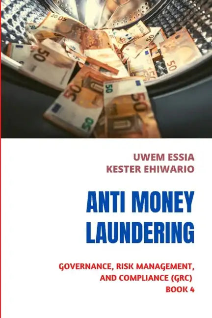 Anti-Money Laundering (Aml): Governance, Risk Management and Compliance (GRC) Book 4 - Paperback