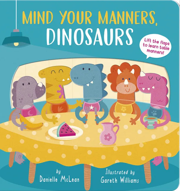 Mind Your Manners, Dinosaurs! - Board Book