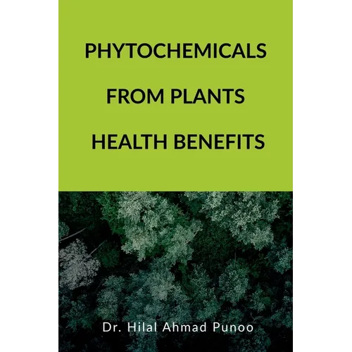 Phytochemicals from Plants Health Benefits - Paperback