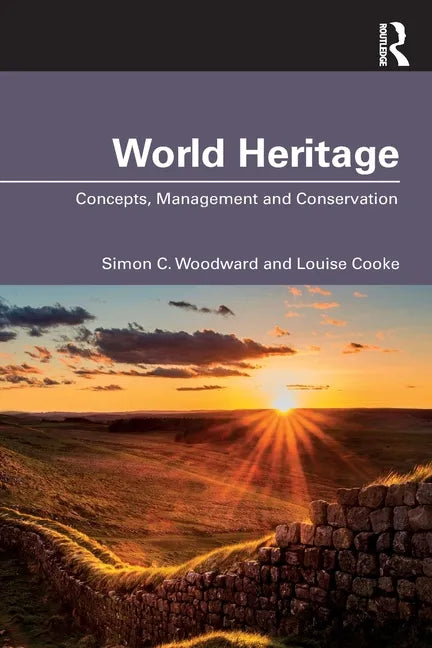 World Heritage: Concepts, Management and Conservation - Paperback