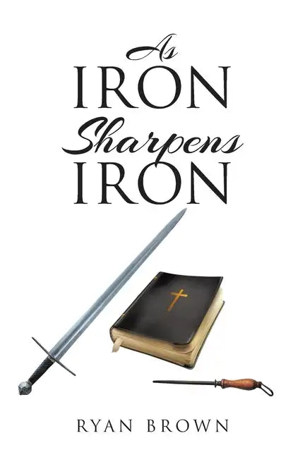 As Iron Sharpens Iron - Paperback