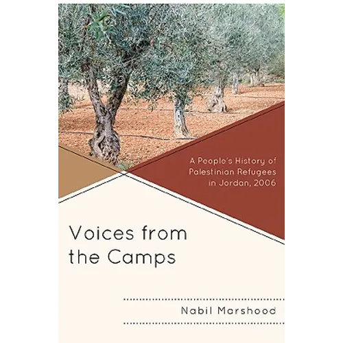 Voices from the Camps: A People's History of Palestinian Refugees in Jordan, 2006 - Paperback