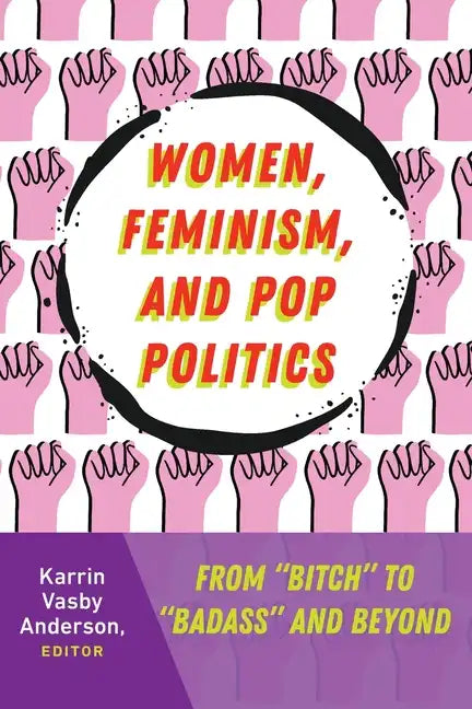 Women, Feminism, and Pop Politics: From 