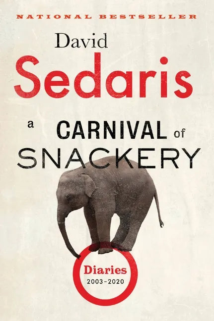 A Carnival of Snackery: Diaries (2003-2020) - Paperback