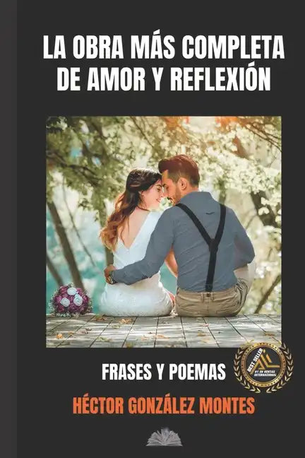 La obra mas completa de amor y reflexión: Frases y poemas - Paperback