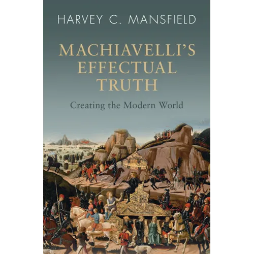 Machiavelli's Effectual Truth - Hardcover