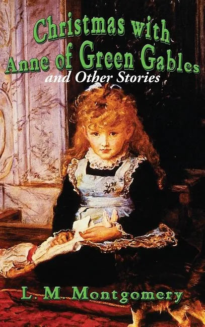 Christmas with Anne of Green Gables and Other Stories - Hardcover