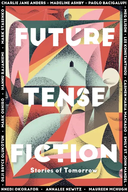 Future Tense Fiction: Stories of Tomorrow - Hardcover