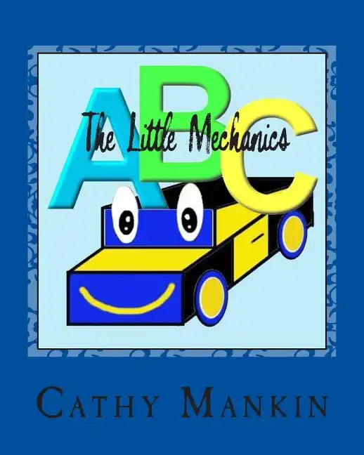 The Little Mechanics: Alphabet Book ABC's - Paperback