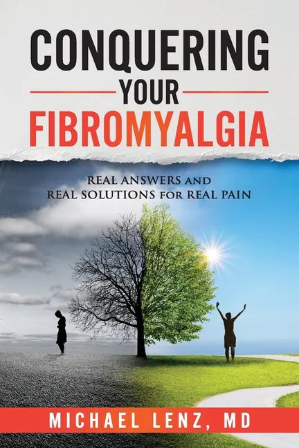 Conquering Your Fibromyalgia: Real Answers and Real Solutions for Real Pain - Paperback