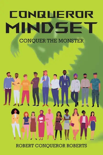Conqueror Mindset: Conquer the Monster - Paperback
