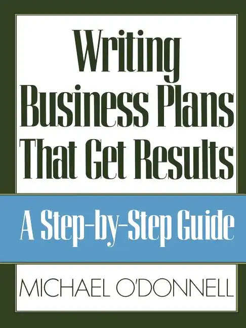Writing Business Plans That Get Results - Paperback