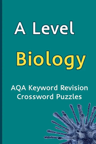 A Level Biology AQA Keyword Revision Crossword Puzzles: Revision Aid for Mocks and Exams - Paperback