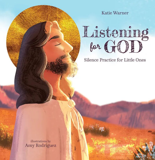 Listening for God: Silence Practice for Little Ones - Hardcover
