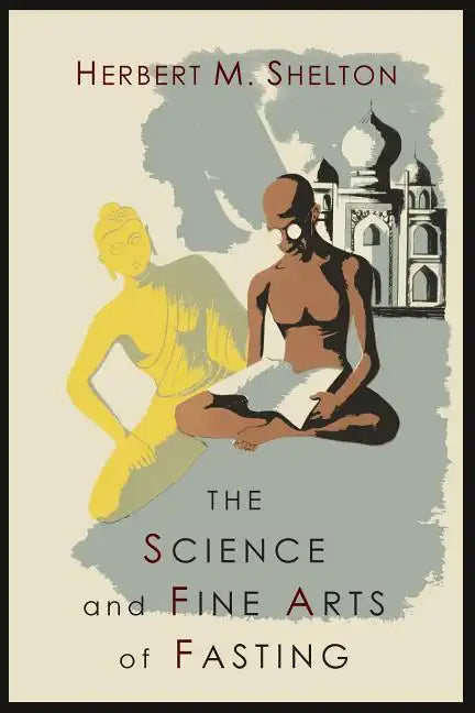 The Science and Fine Art of Fasting - Paperback
