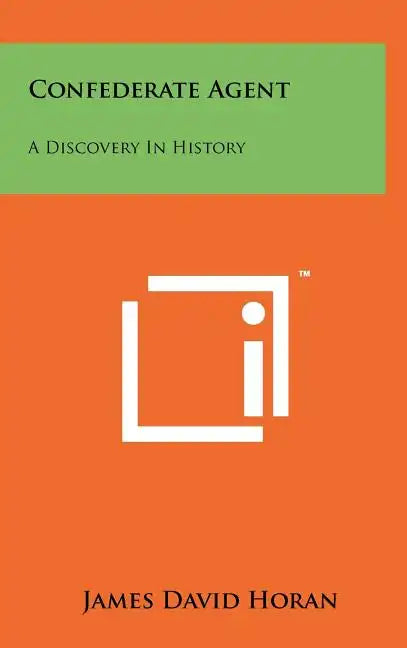 Confederate Agent: A Discovery In History - Hardcover