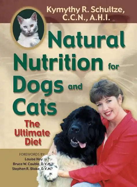 Natural Nutrition for Dogs and Cats: The Ultimate Diet - Paperback