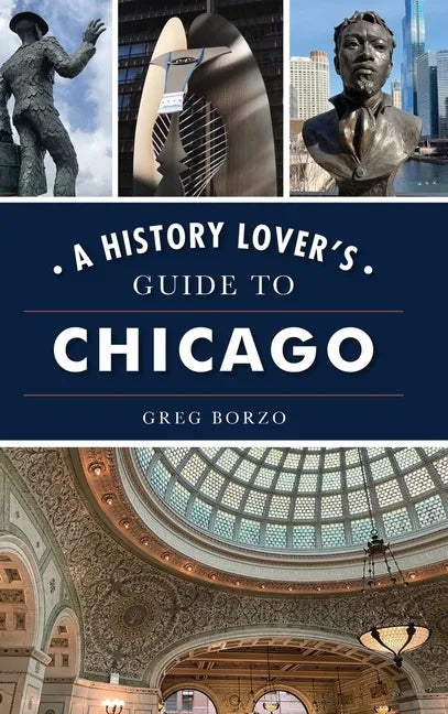 History Lover's Guide to Chicago - Hardcover